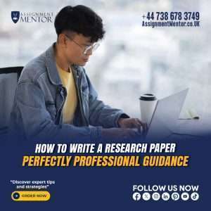How to Write a Research Paper Perfectly – Professional Guidance