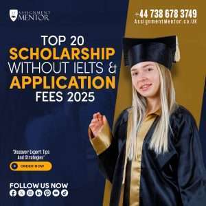 Top 20 Scholarship Without IELTS & Application Fees 2025